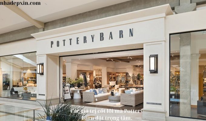 Các giá trị cốt lõi mà Pottery Barn đặt trọng tâm.